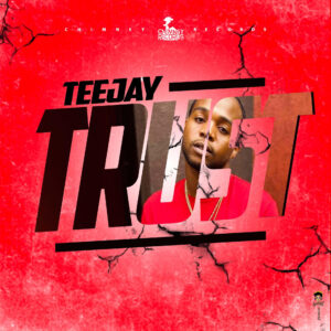 Teejay – Trust